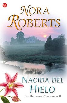 Nacida del hielo (II) (Las Hermanas Concannon Trilogia / Born in Trilogy, Band 730014)