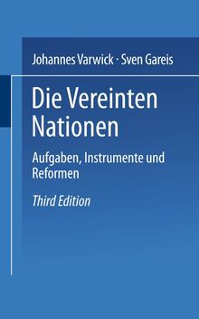 Die Vereinten Nationen: Aufgaben, Instrumente und Reformen (Uni-Taschenbücher) (German Edition)