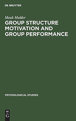 Group Structure Motivation and Group Performance (Psychological Studies, 3, Band 3)