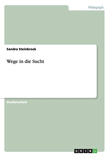 Wege in die Sucht