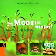 Im Moos ist was los!: Abenteuer Waldboden