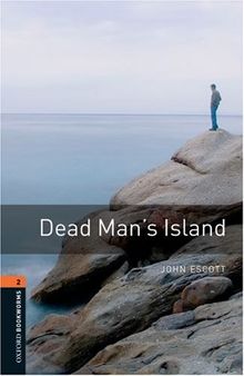 Dead Man's Island: Reader. 7. Schuljahr, Stufe 2: 700 Headwords (Oxford Bookworms Library: Stage 2)