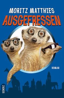 Ausgefressen: Roman