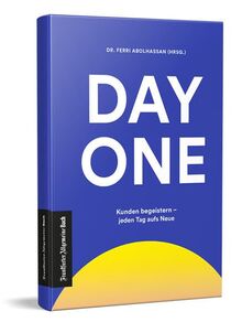 Day One: Kunden begeistern - jeden Tag aufs Neue