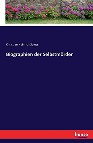 Biographien der Selbstmörder - Christian Heinrich Spiess Kartoniert (TB)