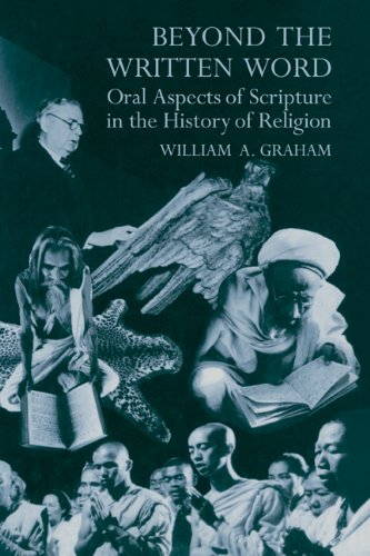 Beyond the Written Word: Oral Aspects of Scripture in the History of Religion