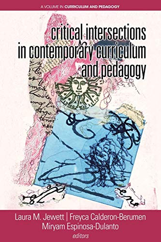 Critical Intersections In Contemporary Curriculum & Pedagogy (Curriculum and Pedagogy)