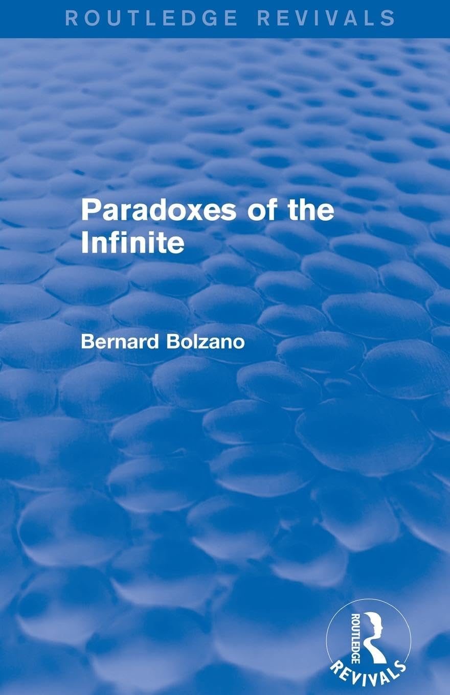 Bernard Bolzano Paradoxes Of The Infinite (Routledge Revivals)