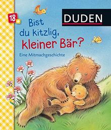 Duden: Bist du kitzlig, kleiner Bär? Eine Mitmachgeschichte: ab 18 Monaten