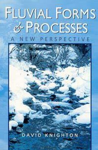 Fluvial Forms and Processes: A New Perspective (Hodder Arnold Publication)