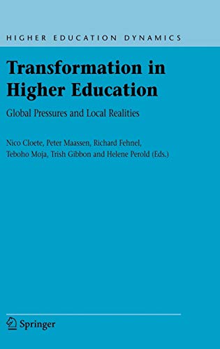 Transformation in Higher Education: Global Pressures and Local Realities (Higher Education Dynamics, 10, Band 10)