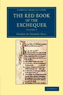 The Red Book of the Exchequer 3 Volume Set: The Red Book of the Exchequer (Cambridge Library Collection - Rolls)