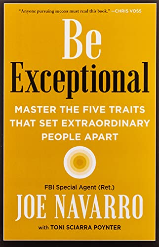 Be Exceptional: Master the Five Traits That Set Extraordinary People Apart