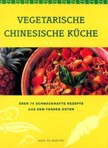 Vegetarische chinesische Küche. Über 70 schmackhafte Rezepte aus dem Fernen Osten von Hsiung, Deh-Ta | Buch | Zustand sehr gut