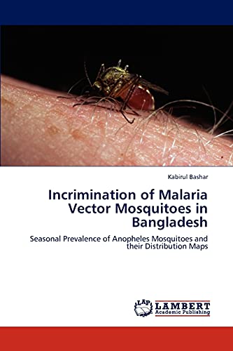 Incrimination of Malaria Vector Mosquitoes in Bangladesh: Seasonal Prevalence of Anopheles Mosquitoes and their Distribution Maps
