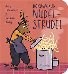 Hokuspokus Nudelstrudel: Bilderbuch