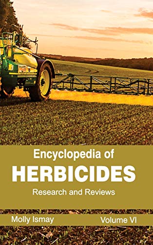 Encyclopedia of Herbicides: Volume VI (Research and Reviews)