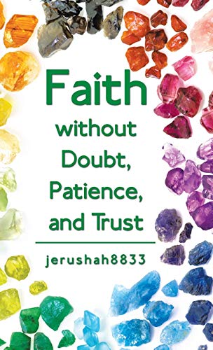 Faith Without Doubt, Patience, and Trust