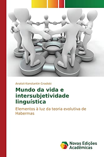 Mundo da vida e intersubjetividade linguística: Elementos à luz da teoria evolutiva de Habermas