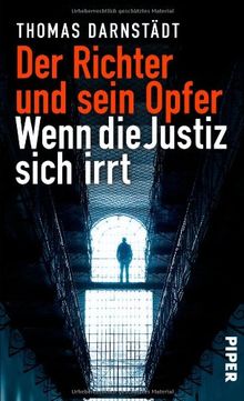 Der Richter und sein Opfer: Wenn die Justiz sich irrt