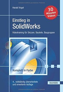 Einstieg in SolidWorks: Videotraining für Skizzen, Bauteile, Baugruppen