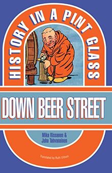 Rissanen, M: Down Beer Street: History in a Pint Glass