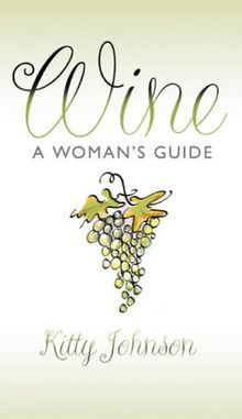 Wine: A Woman's Guide