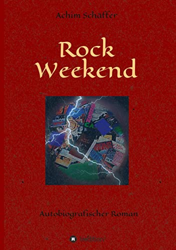 Rock Weekend: Autobiografischer Roman