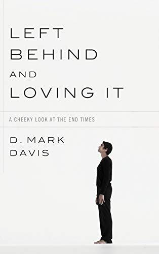 Left Behind and Loving It: A Cheeky Look at the End Times