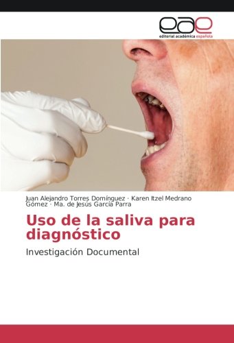 Uso de la saliva para diagnóstico: Investigación Documental