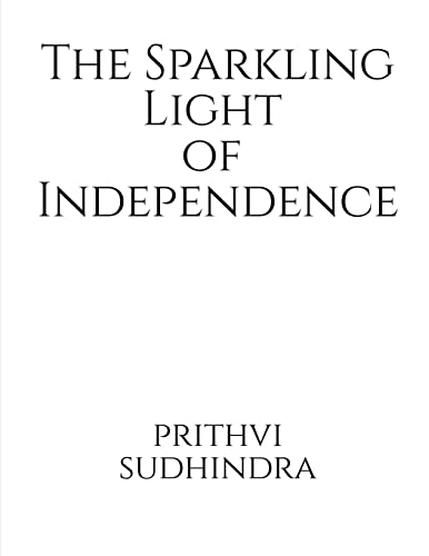 The Sparkling Light of Independence