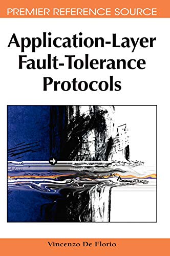 Application-Layer Fault-Tolerance Protocols (Premier Reference Source)
