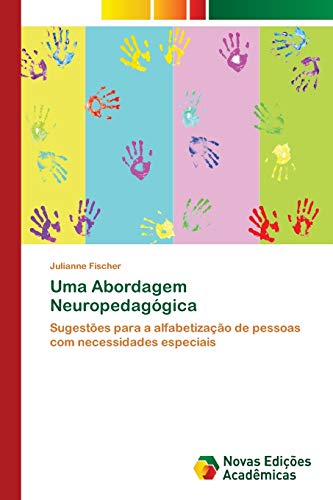 Uma Abordagem Neuropedagógica: Sugestões para a alfabetização de pessoas com necessidades especiais