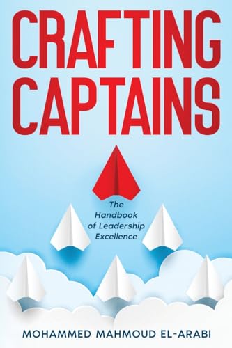 Crafting Captains: The Handbook of Leadership Excellence