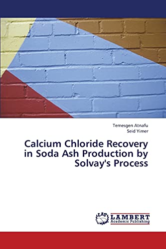 Calcium Chloride Recovery in Soda Ash Production by Solvay's Process