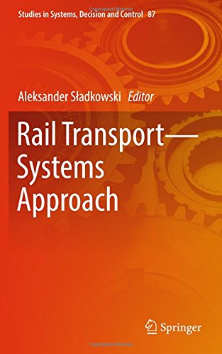 Rail Transport_Systems Approach (Studies in Systems, Decision and Control)