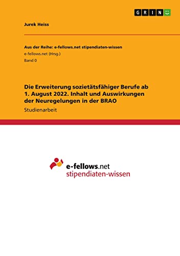Die Erweiterung sozietätsfähiger Berufe ab 1. August 2022. Inhalt und Auswirkungen der Neuregelungen in der BRAO