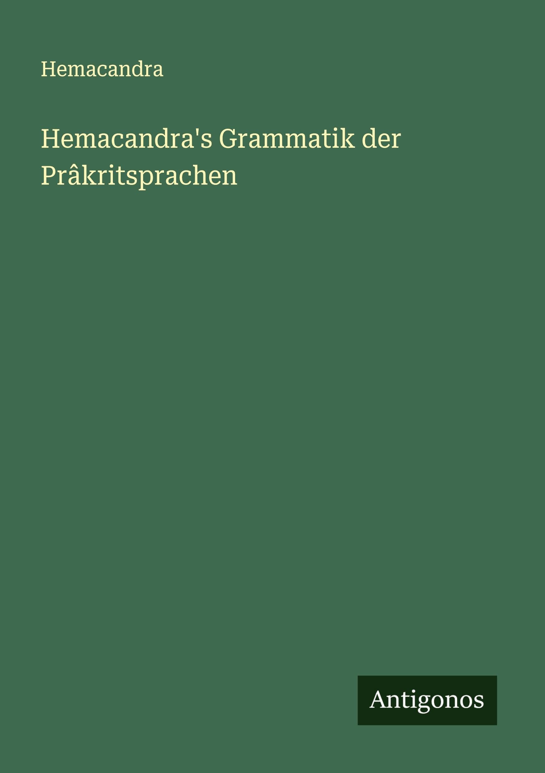 Hemacandra's Grammatik der Prâkritsprachen