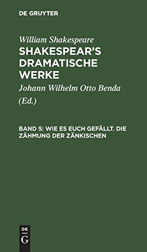 Wie es euch gefällt. Die Zähmung der Zänkischen (William Shakespeare: Shakespear’s dramatische Werke)