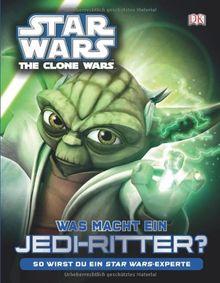 Star Wars The Clone Wars Was macht ein Jedi-Ritter? So wirst du ein Star Wars-Experte