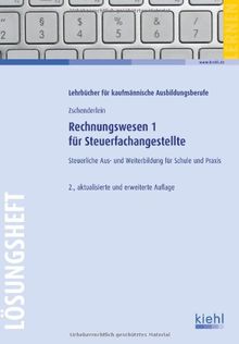 Rechnungswesen 1 für Steuerfachangestellte - Lösungsheft: Steuerliche Aus- und Weiterbildung für Schule und Praxis