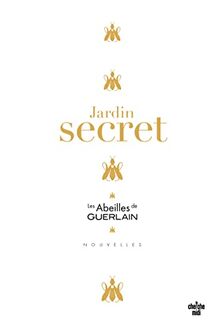 Les abeilles de Guerlain. Jardin secret