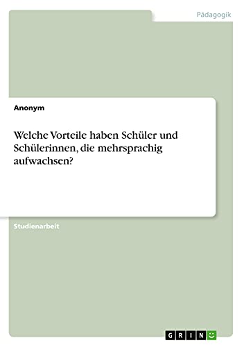 Welche Vorteile haben Schüler und Schülerinnen, die mehrsprachig aufwachsen?