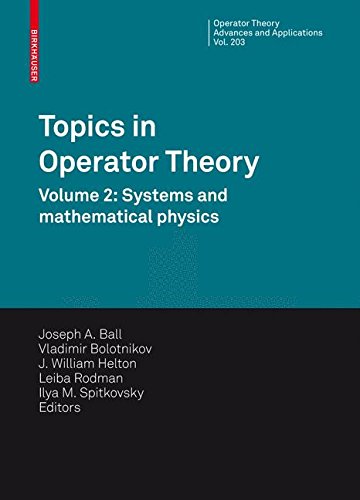 Topics in Operator Theory: Volume 2: Systems and Mathematical Physics (Operator Theory: Advances and Applications)