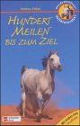 Pferdeabenteuer - Vollblutaraber: Hundert Meilen bis zum Ziel