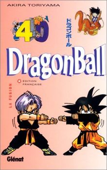 Dragon ball. Vol. 40. La fusion