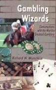 Gambling Wizards: Conversations with the Worlds Greatest Gamblers (Gambling Theories Methods)