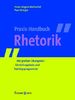 Praxis-Handbuch Rhetorik. Mit großem Übungsteil: Einstufungstests und Trainingsprogramme