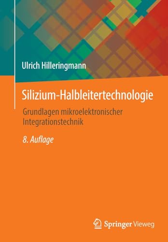 Silizium-Halbleitertechnologie: Grundlagen mikroelektronischer Integrationstechnik