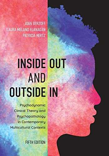 Inside Out and Outside In: Psychodynamic Clinical Theory and Psychopathology in Contemporary Multicultural Contexts, Fifth Edition